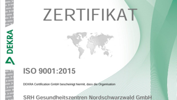 Zertifikat für ISO 9001:2015, ausgestellt von DEKRA für die SRH Gesundheitszentren Nordschwarzwald GmbH.